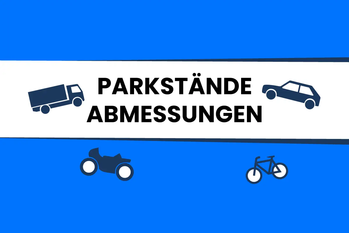 Abmessungen von Parkständen: Pkw, Lkw, Busse, Fahrräder und Motorräder