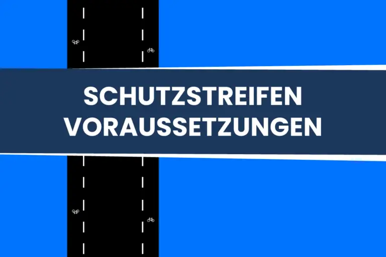 Die 7 Voraussetzungen zur Markierung von Schutzstreifen