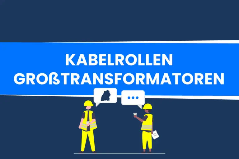 Großraum- und Schwertransporte: Genehmigung von Kabelrollen und Großtransformatoren in Baden-Württemberg